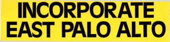 Incorporate East Palo Alto' Bumper Sticker